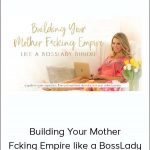 Amanda Frances – Building Your Mother Fcking Empire like a BossLady