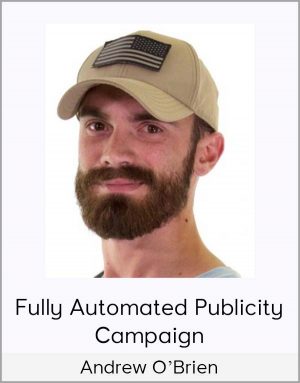 Andrew O’Brien – Fully Automated Publicity Campaign