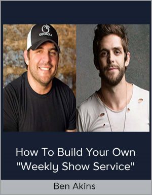 Ben Akins – How To Build Your Own “Weekly Show Service”