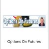 Dan Sheridan – Options On Futures