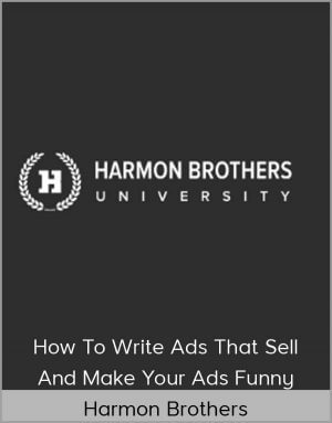 Harmon Brothers – How To Write Ads That Sell And Make Your Ads Funny