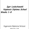 Igor Ledochowski – Hypnosis Diploma School – Weeks 1-8