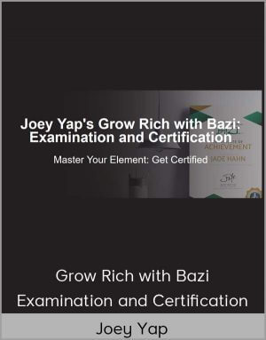 Joey Yap – Grow Rich with Bazi: Examination and Certification