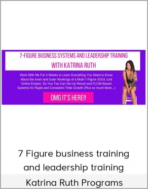 Katrina Ruth Programs – 7 Figure business training and leadership training