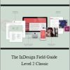 Kelsey - The InDesign Field Guide Level 2 Classic