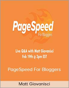 Matt Giovanisci – PageSpeed For Bloggers