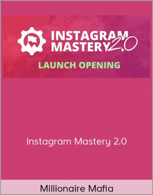 Millionaire Mafia – Instagram Mastery 2.0