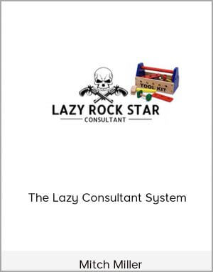 Mitch Miller – The Lazy Consultant System