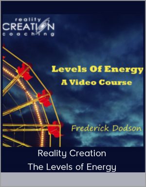 Reality Creation – The Levels of Energy