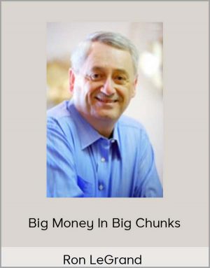 Ron LeGrand – Big Money In Big Chunks