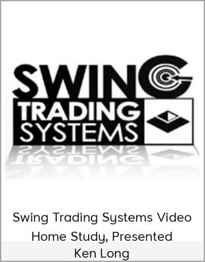 Swing Trading Systems Video Home Study, Presented – Ken Long