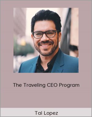 Tai Lopez – The Traveling CEO Program