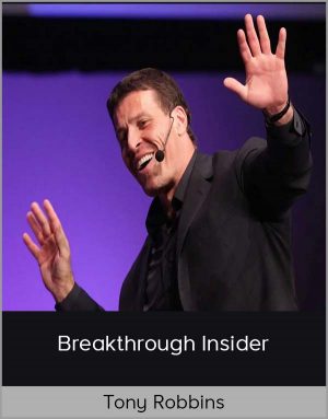 Tony Robbins – Breakthrough Insider