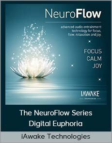iAwake Technologies – The NeuroFlow Series – Digital Euphoria
