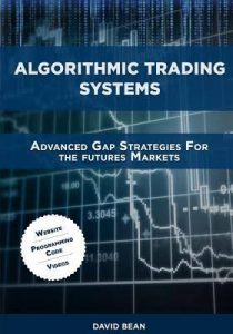 David Bean – Algorithmic Trading Systems – Advanced Gap Strategies for the Futures Markets