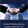 Investment Banking Operations – Securities Trade Life Cycle