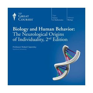 Biology and Human Behavior, The Neurological Origins of Individuality, 2nd Edition