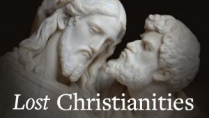 Lost Christianities - Christian Scriptures And The Battles Over Authentication