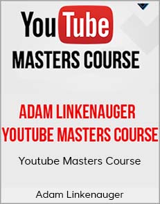Adam Linkenauger - Youtube Masters Course