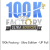 Aidan Booth & Steve Clayton - 100k Factory - Ultra Edition - UP Full