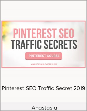 Anastasia - Pinterest SEO Traffic Secret 2019