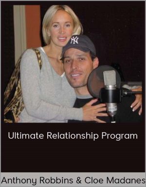 Anthony Robbins & Cloe Madanes – Ultimate Relationship Program