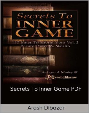 Arash Dibazar - Secrets To Inner Game PDF