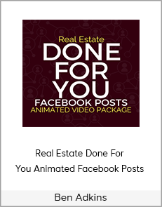 Ben Adkins - Real Estate Done For You Animated Facebook Posts