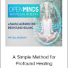 Bill McKenna - A Simple Method for Profound Healing