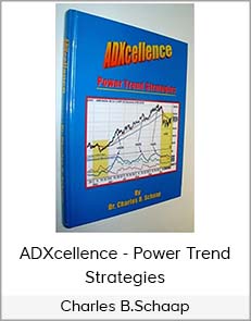 Charles B.Schaap - ADXcellence: Power Trend Strategies