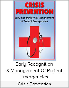 Crisis Prevention – Early Recognition & Management Of Patient Emergencies