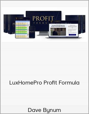 Dave Bynum – LuxHomePro Profit Formula
