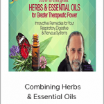David Crow, LAc - Combining Herbs & Essential Oils