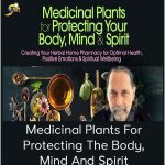 David Crow – Medicinal Plants For Protecting The Body Mind And Spirit