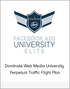Dominate Web Media University - Perpetual Traffic Flight Plan