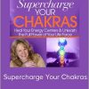 Dr. Anodea Judith – Supercharge Your Chakras