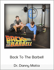 Dr. Danny Matta - Back To The Barbell