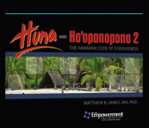 Dr. Matthew B. James - Huna And Ho'oponopono 2