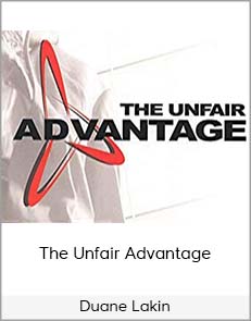 Duane Lakin - The Unfair Advantage