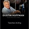 Dustin Hoffman – Teaches Acting