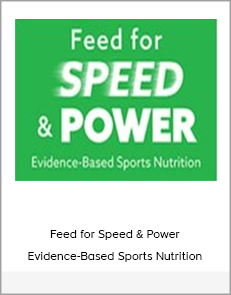 Feed for Speed & Power: Evidence-Based Sports Nutrition