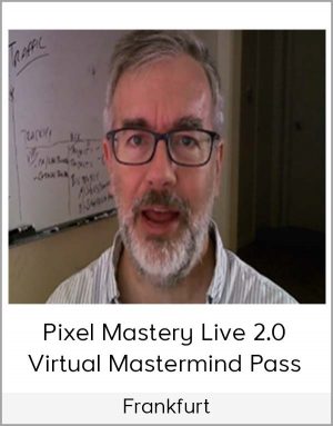 Frankfurt – Pixel Mastery Live 2.0 Virtual Mastermind Pass