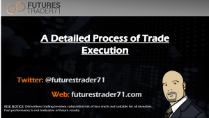 FuturesTrader71 - WEBINAR series 5 - EXECUTION
