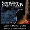 Greg Voros - Learn A Master Guitar - Setup & Maintenance