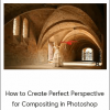 How to Create Perfect Perspective for Compositing in Photoshop