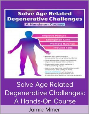 Jamie Miner – Solve Age Related Degenerative Challenges