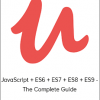 JavaScript + ES6 + ES7 + ES8 + ES9 - The Complete Guide