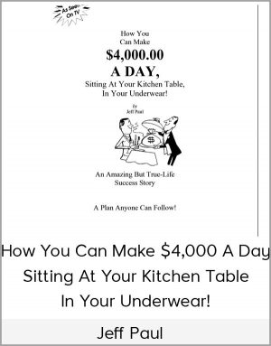 Jeff Paul – How You Can Make $4000 A Day