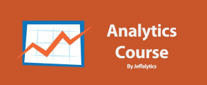 Jeffalytics - Google Analytics Course