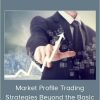 John Keppler – Market Profile Trading Strategies Beyond The Basic